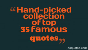 Where to find the best and famous quotes? best famous quotes about ...