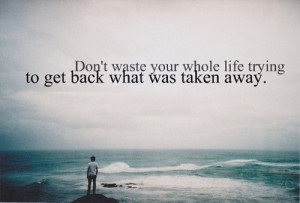 Do not waste your heart on someone who has left you.