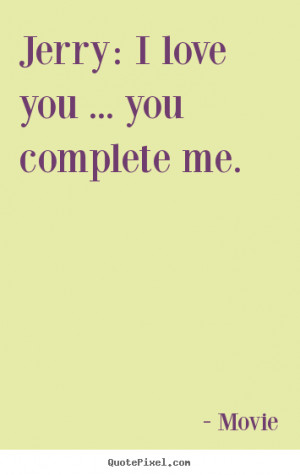 You Make Me Complete Quotes