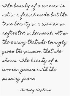 Love Audrey Hepburn quotes. This one is so true!!