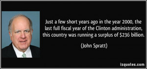 this country was running a surplus of $236 billion. - John Spratt ...