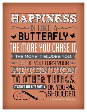 Happiness is like a butterfly...