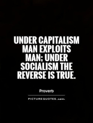 Proverb Quotes Capitalism Quotes Socialism Quotes