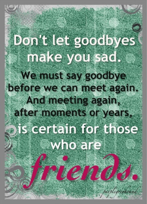 hate saying goodbye !!!