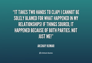 quote-Akshay-Kumar-it-takes-two-hands-to-clap-i-121709.png