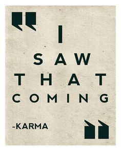 SAW THAT.....KARMA.....