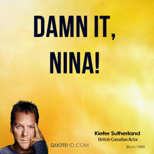 Damn it, Nina!