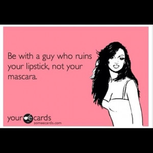 Ruins your lipstick, not your mascara quotes quote girl quotes quote ...