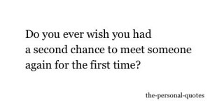 second chance for a first impression.