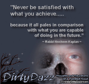 Never be satisfied – Motivational Quotes