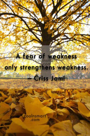 Weakness Quotes and Sayings