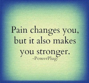 pain-changes-you-quote