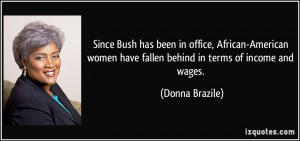 Since Bush has been in office, African-American women have fallen ...