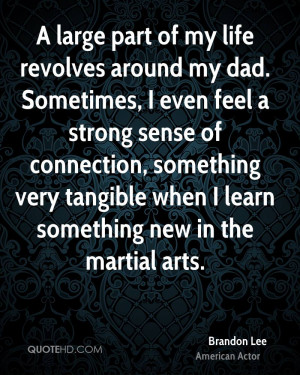 large part of my life revolves around my dad. Sometimes, I even feel ...
