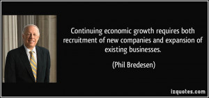 Continuing economic growth requires both recruitment of new companies ...
