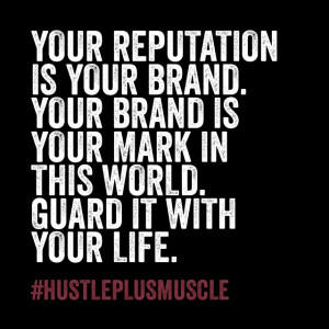 Your reputation is your brand