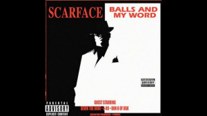 082411 music scarface influence balls and my word