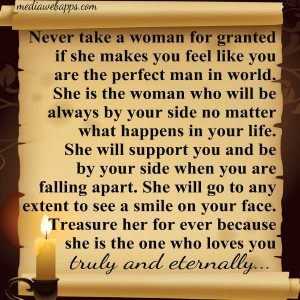 woman for granted if she makes you feel like you are the perfect ...