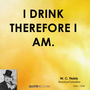 drink therefore i am w c fields american comedian