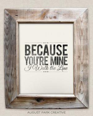 Because You're Mine, I walk the Line - Johnny Cash- 8x10- Rustic ...