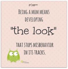 Being a mom means developing 