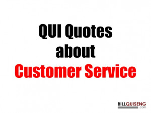 Qui Quotes on Customer Service