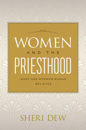 Book Review: Sheri Dew on Mormon Women, Priesthood and Gender Equality