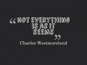everything is not what it seems quote