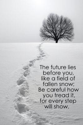 Your future lies before you...