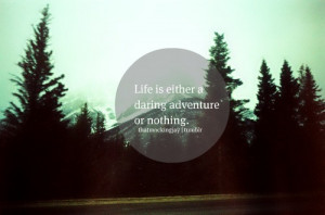 adventure, inspiration, inspirational, life, photography, quote, risk ...