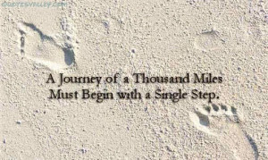 Journey Of Thousand A Miles Must Began With A Single Step