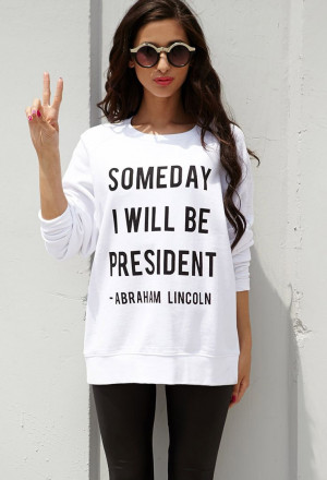 Abraham Lincoln Quote Pullover | FOREVER21 You can be whatever you ...