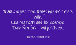 ... Don’t Mess With Like My Boyfriend For Example Touch Him, And I Will