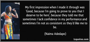 My first impression when I made it through was 'Good, because I'm ...