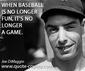 Joe DiMaggio Baseball Quotes