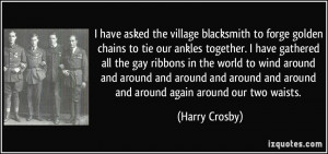 More Harry Crosby Quotes
