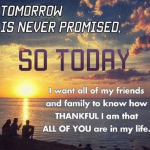 Tomorrow is not promised