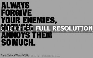 oscar wilde, quotes, sayings, forgive your enemies, quote