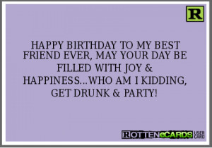 Rottenecards - HAPPY BIRTHDAY TO MY BEST FRIEND EVER, MAY YOUR DAY ...