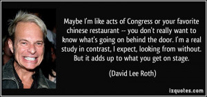Maybe I'm like acts of Congress or your favorite chinese restaurant ...