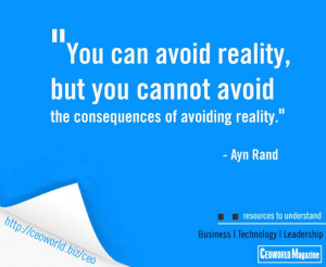 ... but you cannot avoid the consequences of avoiding reality.