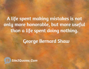 life spent making mistakes is not only more honorable, but more ...