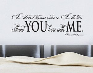 Tim McGraw Song Lyrics Vinyl Wall Art Decal - I dont know where I'd be ...