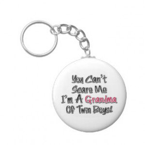 Can't Scare Me Grandma of Twin Boys Cute Quote Key Chains