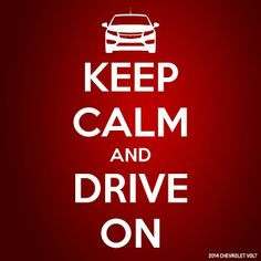 Keep Calm and Drive On More