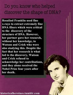 Watson and Crick also said mean things to Rosalind Franklin. I want ...