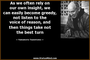 , we can easily become greedy, not listen to the voice of reason ...