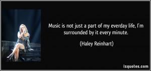 Music is not just a part of my everday life, I'm surrounded by it ...