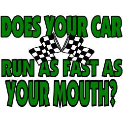 does_your_car_run_as_fast_shirt.jpg?color=White&height=250&width=250 ...