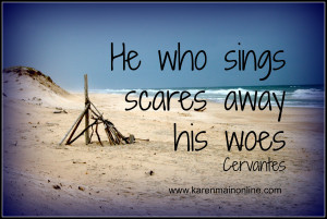 Love To Sing Quotes Cervantes quote. i love to sing. i love ...